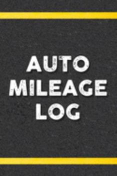 Paperback Auto Mileage Log: Vehicle Mileage Tracker & Logbook Book