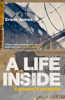 Paperback A Life Inside: A Prisoner's Notebook Book