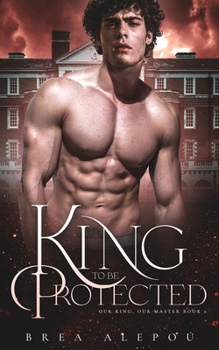 Paperback A King to be Protected: Gay Harem Book