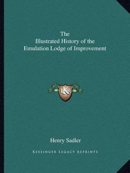 Paperback The Illustrated History of the Emulation Lodge of Improvement Book