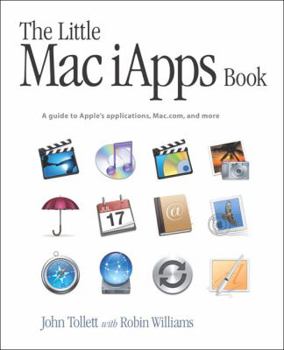 Paperback The Little Mac Iapps Book: A Guide to Apple's Applications, Mac.Com, and More Book