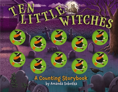 Paperback Ten Little Witches: A Counting Storybook Book