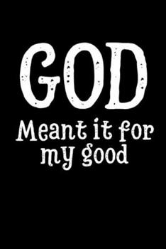 Paperback God Meant It for My Good: Christian gifts for women. Small lined notebook. Book