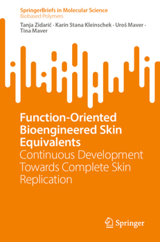 Paperback Function-Oriented Bioengineered Skin Equivalents: Continuous Development Towards Complete Skin Replication Book