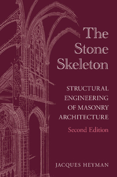 Hardcover The Stone Skeleton: Structural Engineering of Masonry Architecture Book