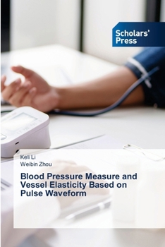 Blood Pressure Measure and Vessel Elasticity Based on Pulse Waveform