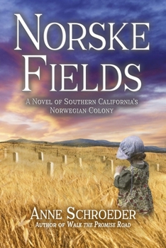 Paperback Norske Fields: A Novel of Southern California's Norwegian Colony Book