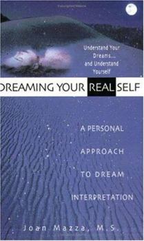 Paperback Dreaming Your Real Self: A Personal Approach to Dream Interpretation Book