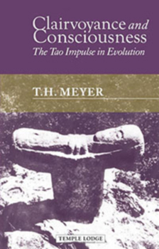 Paperback Clairvoyance and Consciousness: The Tao Impulse in Evolution Book