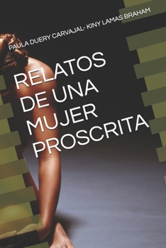 Paperback Relatos de Una Mujer Proscrita [Spanish] Book