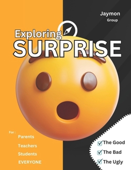 Paperback Exploring Surprise: The Good, the Bad and the Ugly Book