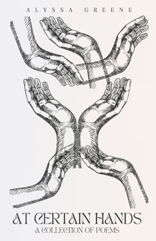 Paperback At Certain Hands: A Collection of Poems Book