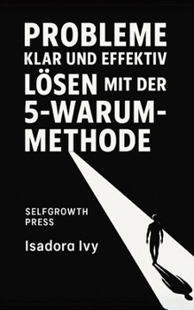 Paperback Probleme klar und effektiv lösen mit der 5-Warum-Methode [German] Book