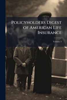 Paperback Policyholders Digest of American Life Insurance; Volume 3 Book