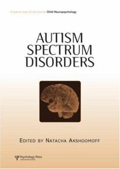 Autism Spectrum Disorders: A Special Issue of Child Neuropsychology