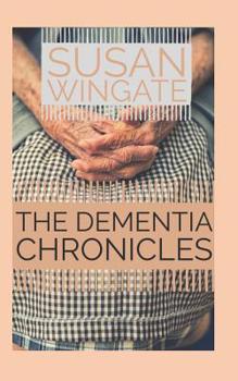 Paperback The dementia chronicles: Walking the Journey of Alzheimer's Disease with Mom Book