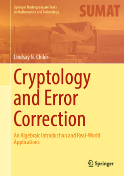 Hardcover Cryptology and Error Correction: An Algebraic Introduction and Real-World Applications Book