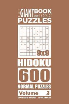 Paperback The Giant Book of Logic Puzzles - Hidoku 600 Normal Puzzles (Volume 3) Book