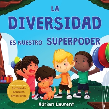 Paperback La diversidad es nuestro superpoder: Libro ilustrado sobre la neurodiversidad para niños acerca de un niño introvertido y sensible que se siente difer [Spanish] Book