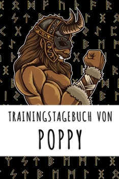 Trainingstagebuch von Poppy: Personalisierter Tagesplaner für dein Fitness- und Krafttraining im Fitnessstudio oder Zuhause (German Edition)