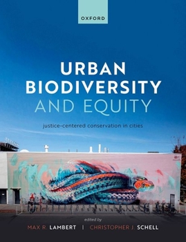 Hardcover Urban Biodiversity and Equity: Justice-Centered Conservation in Cities Book