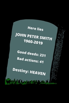 HERE LIES JOHN PETER SMITH: BLANK LINED NOTEBOOK. JOURNAL. PERSONAL DIARY. CREATIVE GIFT FOR HUMOR LOVERS. BIRTHDAY PRESENT.