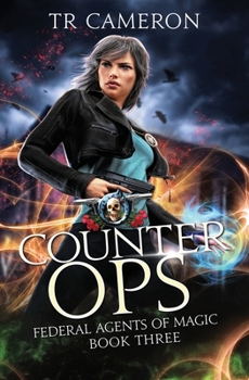 Counter Ops: An Urban Fantasy Action Adventure in the Oriceran Universe (Federal Agents of Magic) - Book #3 of the Federal Agents of Magic