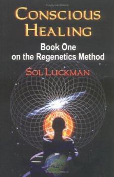 Paperback Conscious Healing: Book One on the Regenetics Method Book