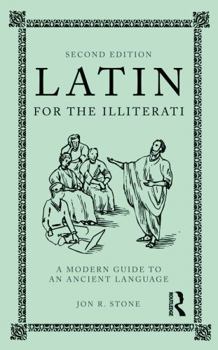 Paperback Latin for the Illiterati: A Modern Guide to an Ancient Language Book