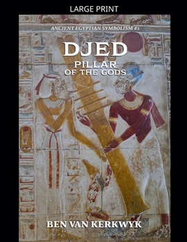 Djed, Pillar of the Gods (Ancient Egyptian Symbolism)
