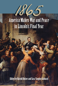 Hardcover 1865: America Makes War and Peace in Lincoln's Final Year Book