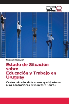Estado de Situación sobre Educación y Trabajo en Uruguay (Spanish Edition)