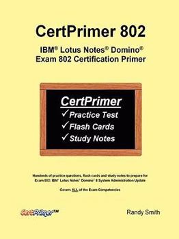 Paperback Certprimer 802: IBM Lotus Notes Domino Exam 802 Certification Primer Book