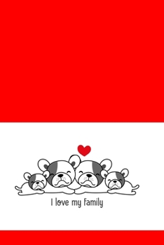I love my family cuddling Bull terrier red version: lovely notebook for dog owners and Journal with 120 lined pages 6x9 inches