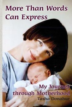 Paperback More Than Words Can Express: My Journey Through Motherhood Book