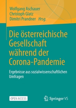 Paperback Die Österreichische Gesellschaft Während Der Corona-Pandemie: Ergebnisse Aus Sozialwissenschaftlichen Umfragen [German] Book