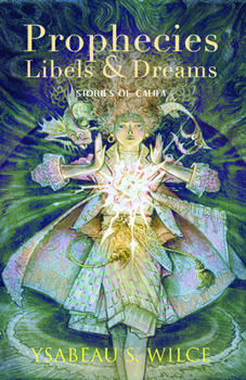Paperback Prophecies, Libels & Dreams: Stories of Califa Book
