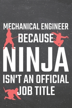Mechanical Engineer because Ninja isn't an official Job Title: Mechanical Engineer Dot Grid Notebook, Planner or Journal | 110 Dotted Pages | Office ... Engineer Gift Idea for Christmas or Birthday