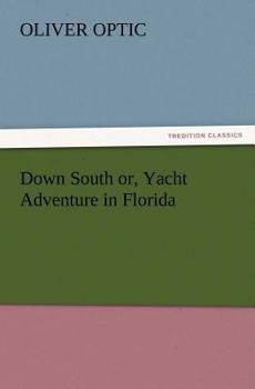 Paperback Down South or, Yacht Adventure in Florida Book