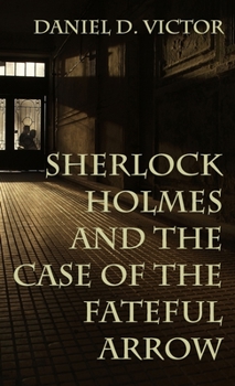 Hardcover Sherlock Holmes and The Case of the Fateful Arrow Book