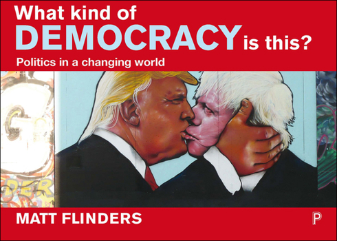 Paperback What Kind of Democracy Is This?: Politics in a Changing World Book