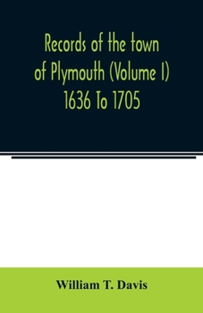 Paperback Records of the town of Plymouth (Volume I) 1636 To 1705 Book