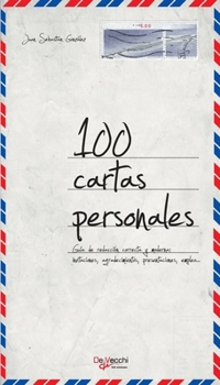 100 cartas personales: Modelos para la vida cotidiana (Spanish Edition)