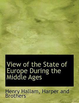 View of the State of Europe During the Middle Ages