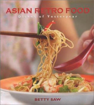 Paperback Asian Retro Food: Dishes of Yesteryear Book