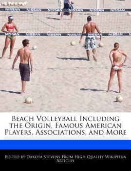 Paperback Beach Volleyball Including the Origin, Famous American Players, Associations, and More Book