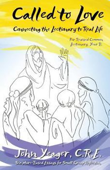Paperback Called to Love: Connecting the Lectionary to Real Life - Year B Book