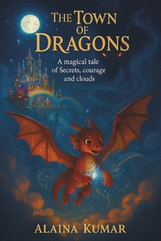Paperback The Town of Dragons: A magical tale of secrets, courage and clouds Book