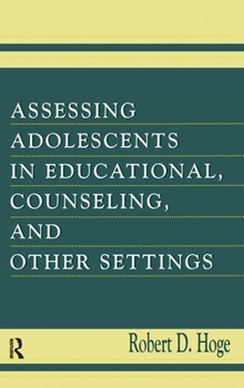 Hardcover Assessing Adolescents in Educational, Counseling, and Other Settings Book