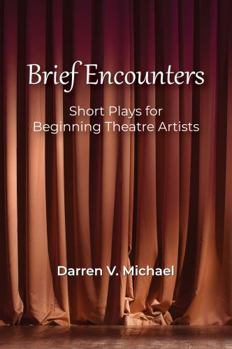 Paperback Brief Encounters: Short Plays for Beginning Theatre Artists Book